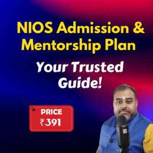 🎯 NIOS Admission & Mentorship Plan (₹391) – Your Trusted Guide! 🔥